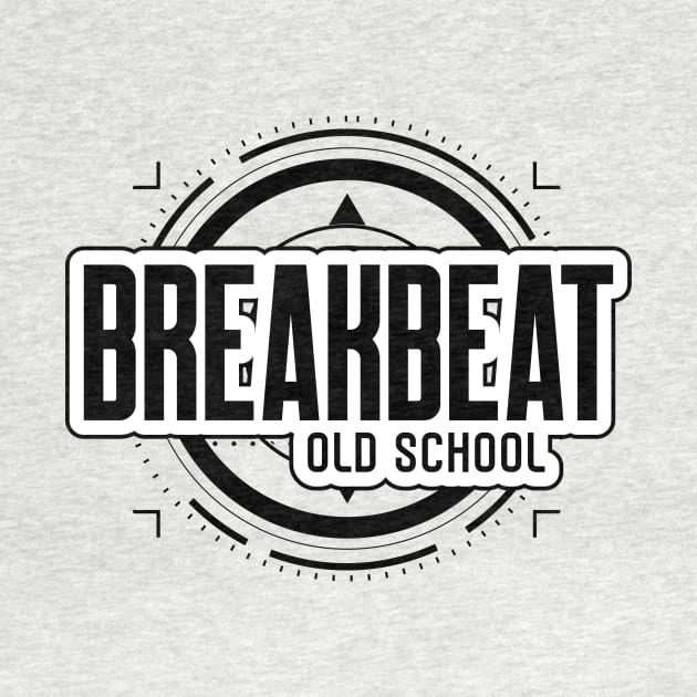 BREAKBEAT - Old School (black) by DISCOTHREADZ 